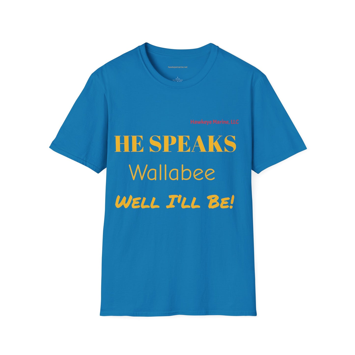 He speaks Wallabee - Unisex Softstyle T-Shirt